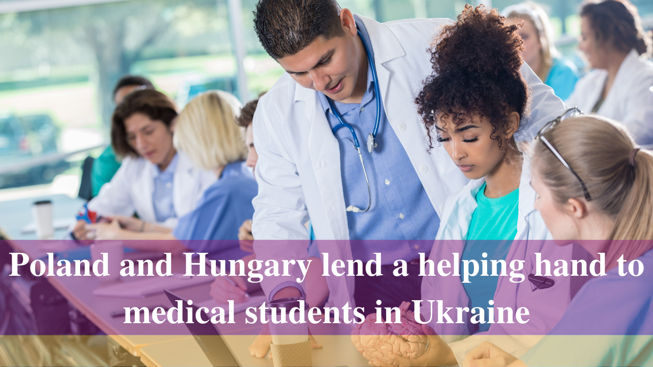 Poland and Hungary lend a helping hand to medical students in Ukraine